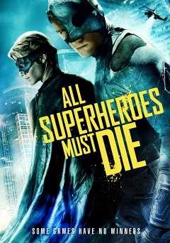 All Superheroes Must Die - Movie