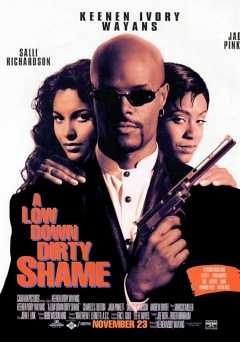 A Low Down Dirty Shame - Movie