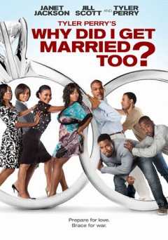 Tyler Perrys Why Did I Get Married Too? - Movie