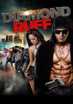 Diamond Ruff - Movie