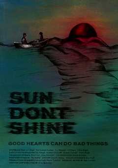 Sun Dont Shine - Movie