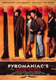 A Pyromaniacs Love Story - Movie