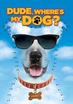 Dude, Wheres My Dog?! - Movie