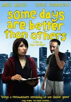 Some Days are Better than Others - Movie