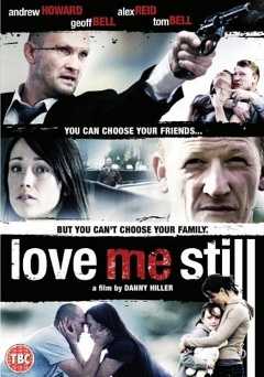 Love Me Still - Movie